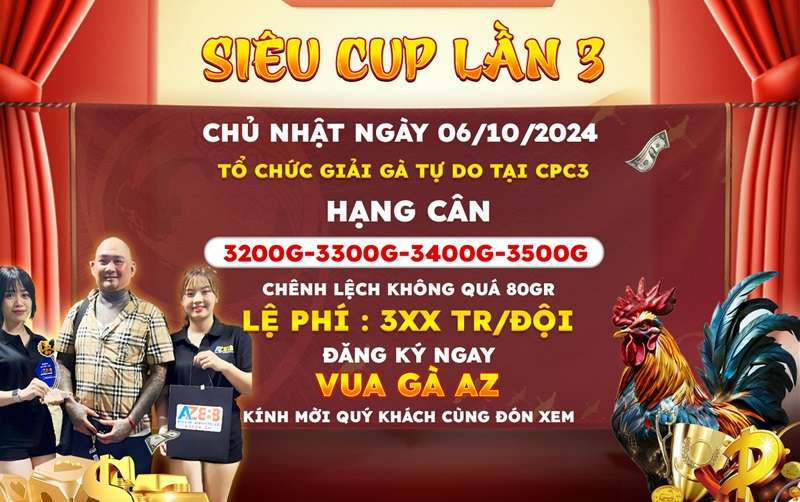 Thông Báo Giải Gà Siêu Cúp Lần 3 Tại CPC3 Ngày 06/10/2024