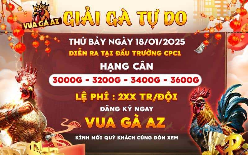 Thông Báo Giải Đấu Gà Tự Do Mừng Xuân Ất Tỵ 2025 Tại CPC1 18/1/2025